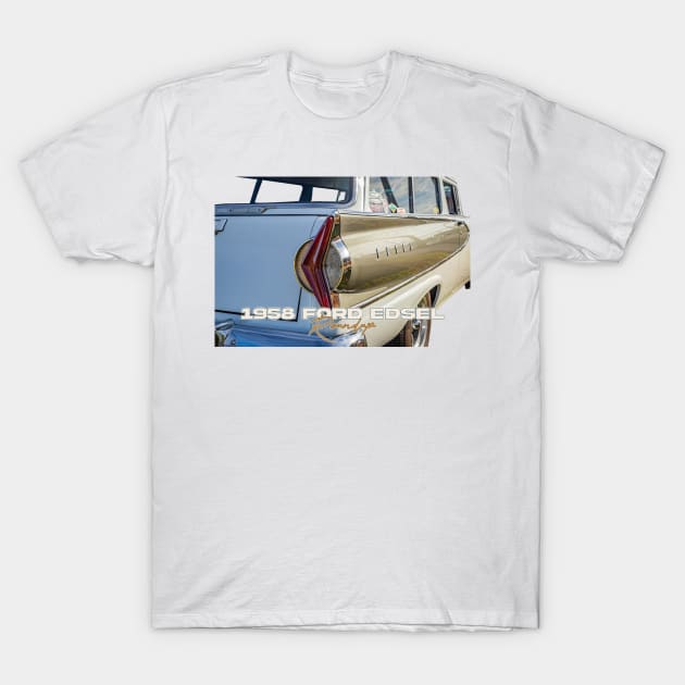 1958 Ford Edsel Roundup T-Shirt by Gestalt Imagery